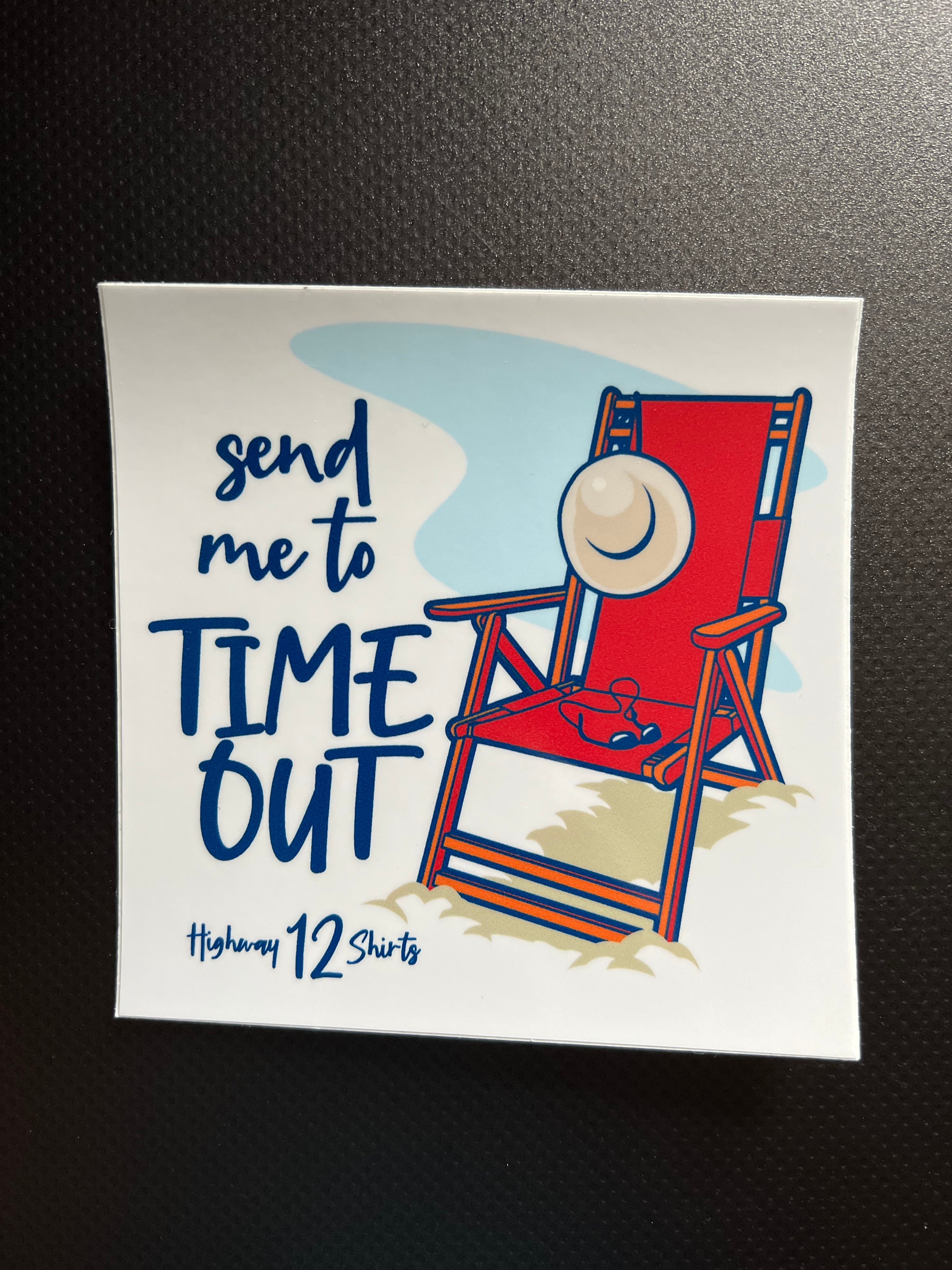 Send Me to Time Out sticker – Highway 12 Shirts